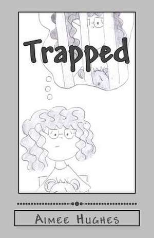 Trapped de Aimee Hughes