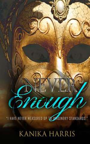 Never Enough de Harris, Mrs Kanika K.