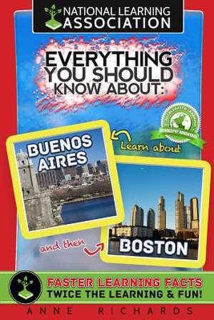 Everything You Should Know about Buenos Aires and Boston de Anne Richards