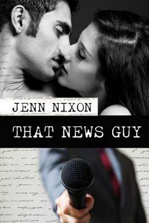 That News Guy de Jenn Nixon