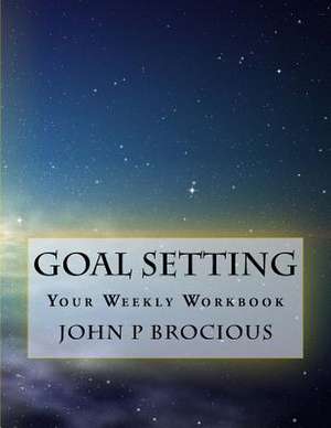 Goal Setting de Brocious III, John Paul