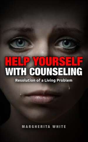 Help Yourself with Counseling de White, Margherita