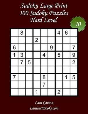 Sudoku Large Print - Hard Level - N10 de Lani Carton