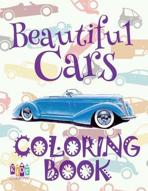 &#9996; Beautiful Cars &#9998; Coloring Book Cars &#9998; Coloring Book 5 Year Old &#9997; (Coloring Book Enfants) Coloring Book de Publishing, Kids Creative