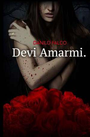 Devi Amarmi de Danilo Falco