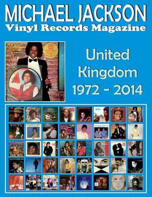 Michael Jackson - Vinyl Records Magazine - United Kingdom (1972 - 2014) de Juan Carlos Irigoyen Perez