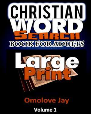 Christian Word Search Book for Adults Large Print de Omolove Jay