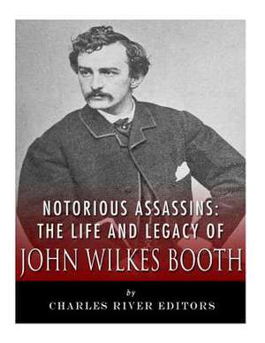 Notorious Assassins de Charles River Editors