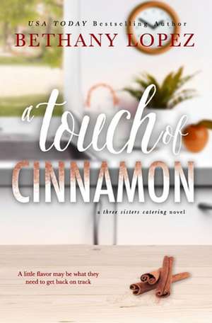 A Touch of Cinnamon de Bethany Lopez