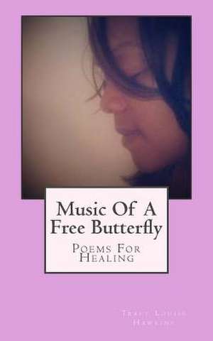 Music of a Free Butterfly de Hawkins, Tracy Louise