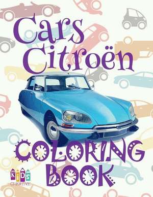 &#9996; Cars Citroen &#9998; Adult Coloring Book Car &#9998; Colouring Books Adults &#9997; (Coloring Book Expert) Coloring Book the Selection de Publishing, Kids Creative