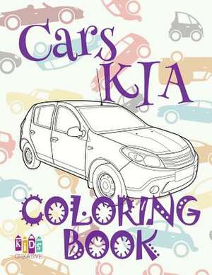 Cars Kia Coloring Book de Publishing, Kids Creative