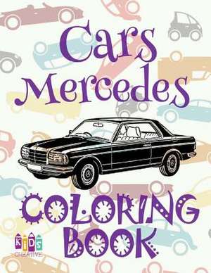 &#9996; Cars Mercedes &#9998; Coloring Book Car &#9998; Coloring Book 8 Year Old &#9997; (Coloring Books Naughty) Coloring Book Jumbo de Publishing, Kids Creative