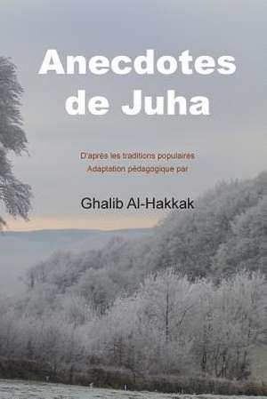 Anecdotes de Juha de Ghalib Al-Hakkak