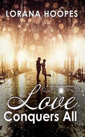 Love Conquers All de Lorana Hoopes