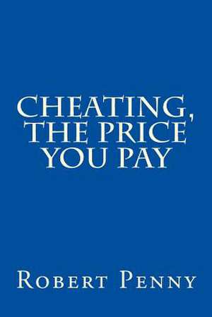 Cheating, the Price You Pay de Robert Penny