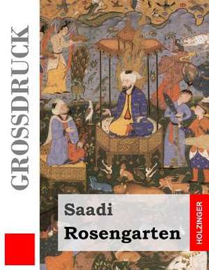 Rosengarten (Grodruck) de Saadi