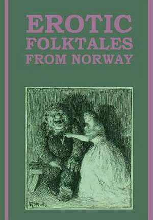 Erotic Folktales from Norway de Hughes, Simon Roy