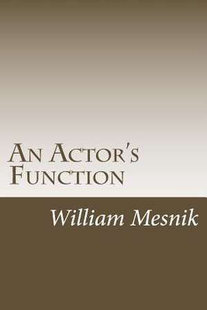 An Actor's Function de Mesnik, William