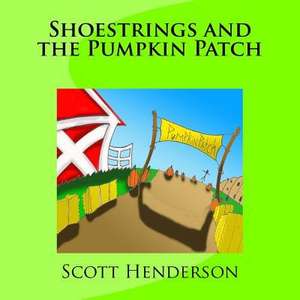 Shoestrings and the Pumpkin Patch de Scott Henderson