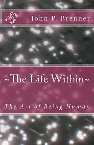 The Life Within de Brenner, John P.