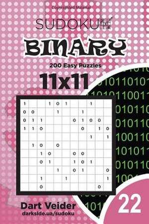 Sudoku Binary - 200 Easy Puzzles 11x11 (Volume 22) de Veider, Dart