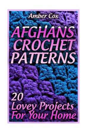 Afghans Crochet Patterns de Cox, Amber