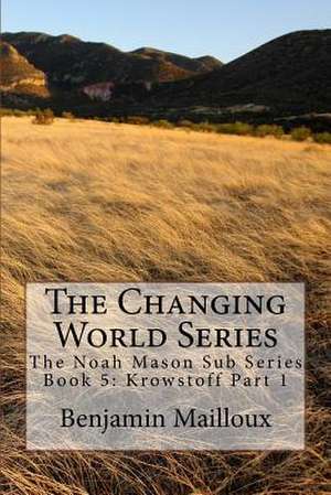 The Changing World Series de Benjamin Russell Mailloux