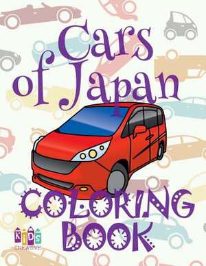 &#9996; Cars of Japan &#9998; Car Coloring Book for Boys &#9998; Coloring Book Kindergarten &#9997; (Coloring Book Mini) 2017 Coloring Book de Publishing, Kids Creative