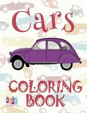 &#9996; Cars &#9998; Cars Coloring Book Young Boy &#9998; Coloring Book 7 Year Old &#9997; (Colouring Book Kids) Cars Coloring Books de Publishing, Kids Creative