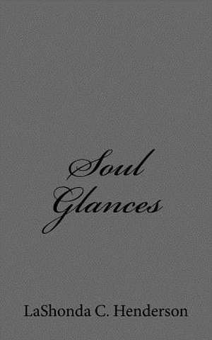 Soul Glances de Lashonda C. Henderson