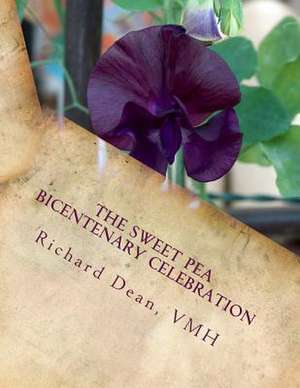 The Sweet Pea Bicentenary Celebration de Dean, Vmh Richard