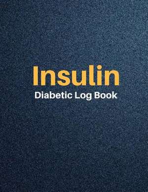 Insulin Diabetic Log Book de Frances Parker