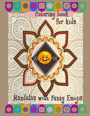 Coloring Book for Kids Mandalas with Funny Emojis de Packer, Nina