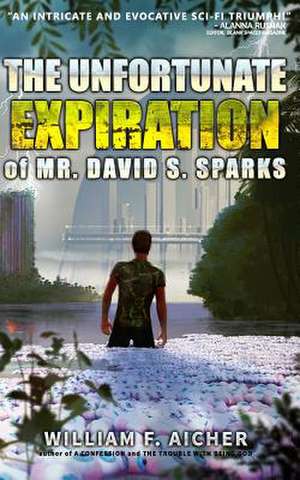 The Unfortunate Expiration of Mr. David S. Sparks de William F. Aicher