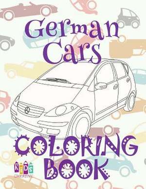 &#9996; German Cars &#9998; Coloring Book Car &#9998; Coloring Book 9 Year Old &#9997; (Coloring Book Naughty) Coloring Book Sports Car de Publishing, Kids Creative