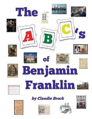 The ABCs of Benjamin Franklin de Brock, Claudie J.