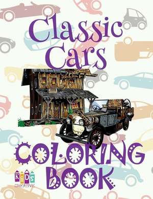 &#9996; Classic Cars &#9998; Coloring Book Car &#9998; Coloring Books for Teens &#9997; (Coloring Book Naughty) Children Cars Book de Publishing, Kids Creative