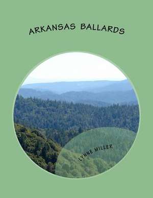 Arkansas Ballards de Lynne D. Miller