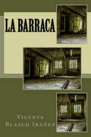 La Barraca de Vicente Blasco Ibanez