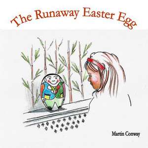 The Runaway Easter Egg de Martin Conway