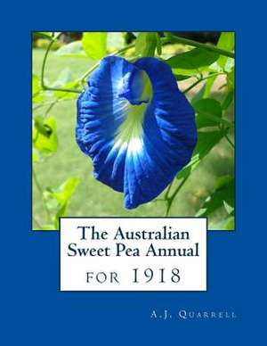 The Australian Sweet Pea Annual for 1918 de Quarrell, A. J.