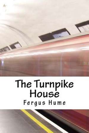 The Turnpike House de Fergus Hume