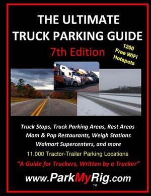 The Ultimate Truck Parking Guide - 7th Edition de Clemmer, Leroy D.