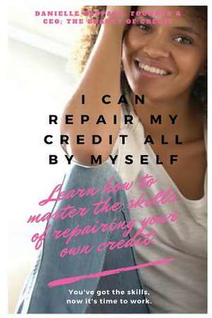 I Can Repair My Credit All by Myself de Gaspard, Danielle C.