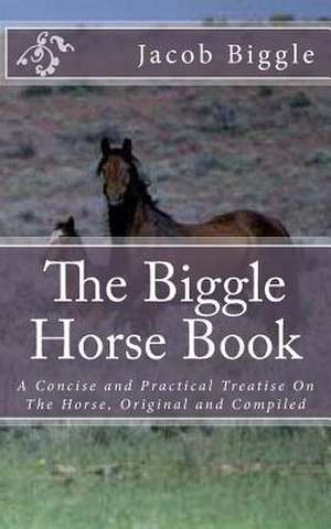 The Biggle Horse Book de Jacob Biggle