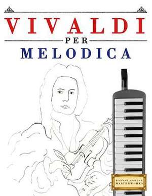 Vivaldi Per Melodica de Easy Classical Masterworks