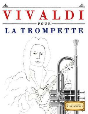 Vivaldi Pour La Trompette de Easy Classical Masterworks