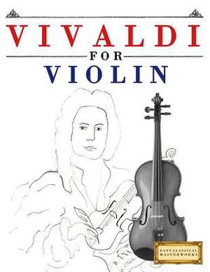 Vivaldi for Violin de Easy Classical Masterworks