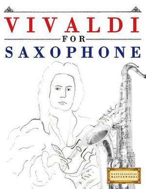 Vivaldi for Saxophone de Easy Classical Masterworks